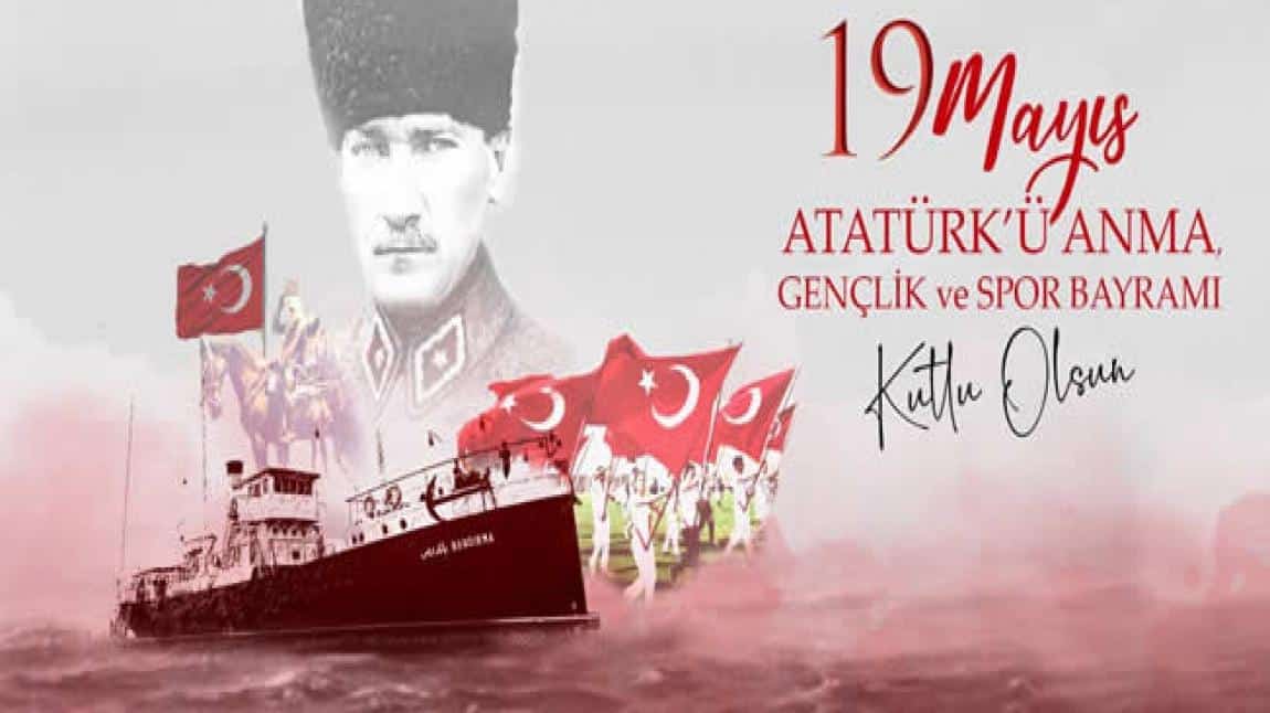 19 Mayıs  Atatürk’ü Anma, Gençlik ve Spor Bayramı Kutlamaları